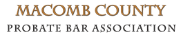 Macomb County Probate Bar Association